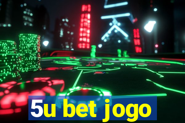 5u bet jogo